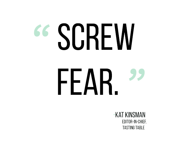 Kat Kinsman screw fear quote